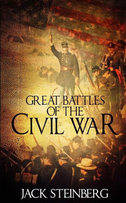 Great Battles Of The Civil War