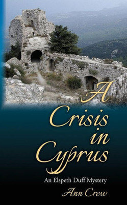 A Crisis In Cyprus: An Elspeth Duff Mystery (The Elspeth Duff Mysteries)