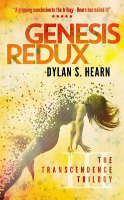 Genesis Redux: The Transcendence Trilogy Book 3