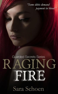 Raging Fire (Guarded Secrets)