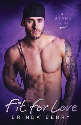 Fit For Love (A Stand By Me Novel)