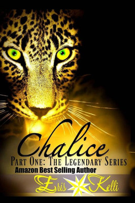 Chalice: Part One: The Legendary Series