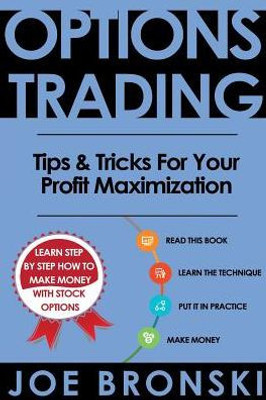 Options Trading: Tips & Tricks For Your Profit Maximization