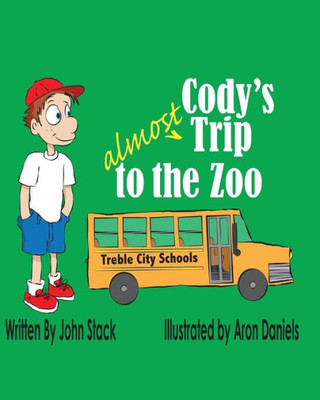 Cody'S Almost Trip To The Zoo (Cody'S Books)