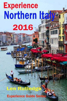 Experience Northern Italy 2016 (Experience Guides)