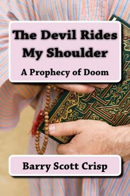 The Devil Rides My Shoulder: A Prophecy Of Doom