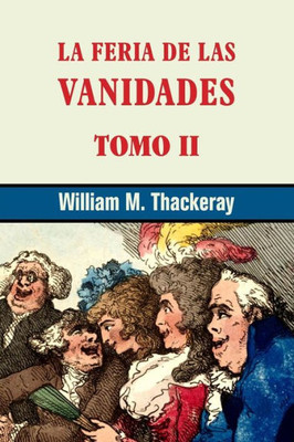 La Feria De Las Vanidades (Tomo 2) (Spanish Edition)