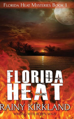 Florida Heat (Florida Heat Mystery Series)