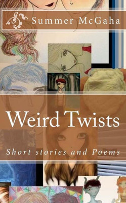 Weird Twists: Short Stories And Poems