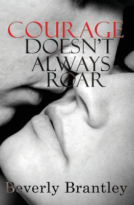 Courage Doesn'T Always Roar (The Courage Series)