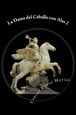 La Dama Del Caballo Con Alas 2 (Spanish Edition)