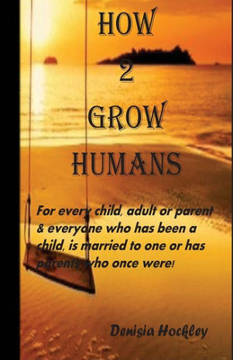 How 2 Grow Humans (The Litle Book Series)