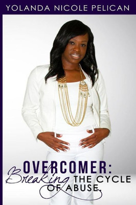Overcomer: Breaking The Cycle Of Abuse