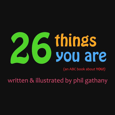 26 Things You Are: (An Abc Book About You!) (Mr. G'S Classroom)