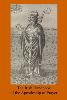 The Irish Handbook Of The Apostleship Of Prayer