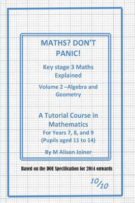 Maths? Don'T Panic!: Algebra And Geometry