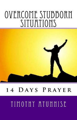 14 Days Prayer To Overcome Stubborn Situations