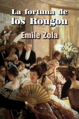 La Fortuna De Los Rougon (Spanish Edition)