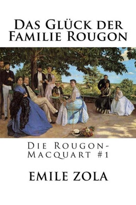 Das Glück Der Familie Rougon: Die Rougon-Macquart #1 (German Edition)