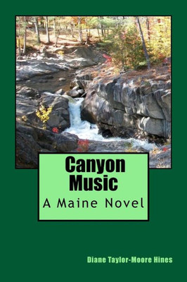 Canyon Music: A Maine Novel