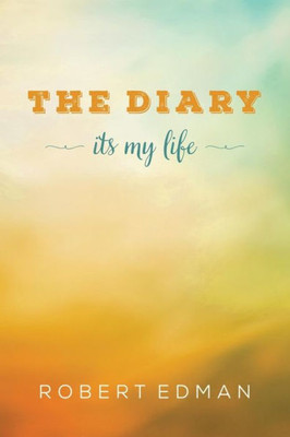 The Diary: Its My Life