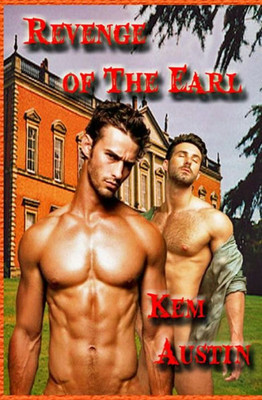 Revenge Of The Earl (Homoerotic Historical Novel)