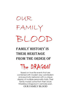 Our Family Blood: The Sliva Family Story Of Murder For Cannibalism. (Our Family Blood , Forming The Families Bonds And Beliefs.)