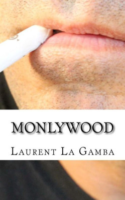 Monlywood: La Trilogie (French Edition)