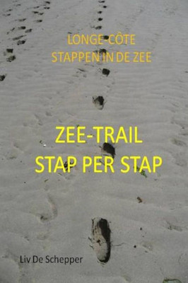 Zee-Trail Stap Per Stap: Stappen In De Zee, Longe-Côte (Dutch Edition)