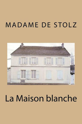 La Maison Blanche (French Edition)
