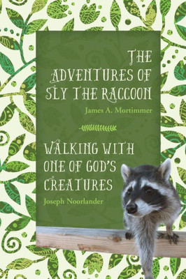 The Adventures Of Sly The Raccoon/Walking With One Of God'S Creatures