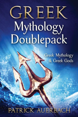 Greek Mythology: Doublepack - Greek Mythology & Greek Gods (Ancient Greece History Books)