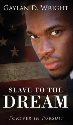 Slave To The Dream: Forever In Pursuit