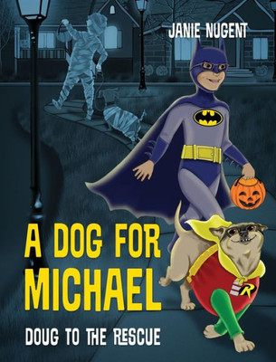 A Dog For Michael: Doug To The Rescue