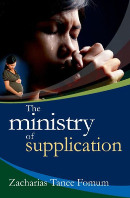 The Ministry Of Supplication (Prayer Power Series)