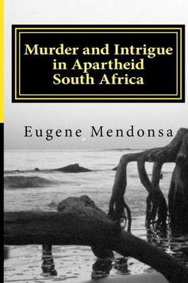 Murder And Intrigue In Apartheid South Africa