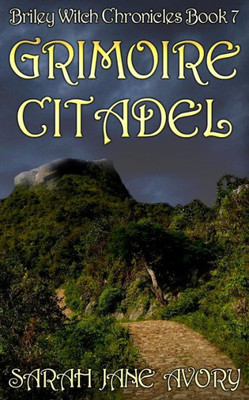 Grimoire Citadel (Briley Witch Chronicles)