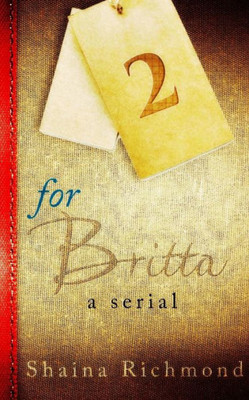 For Britta - Volume Two: A Serial