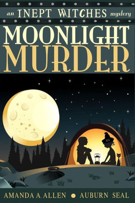 Moonlight Murder: An Inept Witches Mystery