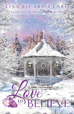 Love To Believe: Fireflies ~ Book 2