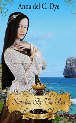 Kingdom By The Sea (A Royal Romance)