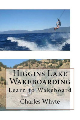 Higgins Lake Wakeboarding: Learn To Wakeboard