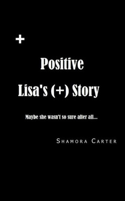 Positive: Lisa'S Story