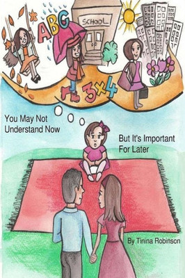 You May Not Understand Now But It'S Important For Later