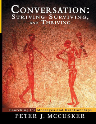 Conversation: Striving, Surviving, And Thriving: Searching For Messages And Relationships