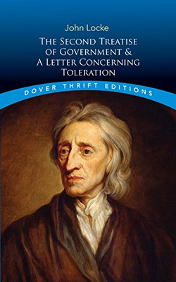 The Second Treatise of Government and A Letter Concerning Toleration (Dover Thrift Editions)