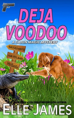 Deja Voodoo (A Cajun Magic Mystery)