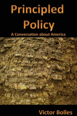 Principled Policy: A Conversation About America