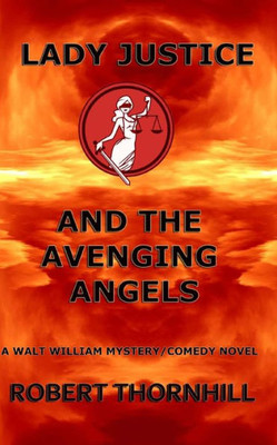 Lady Justice And The Avenging Angels