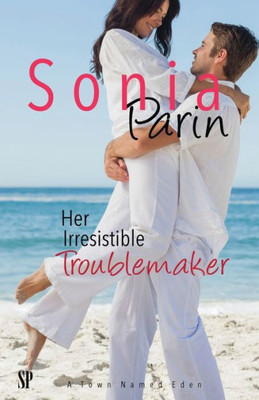 Her Irresistible Troublemaker (A Town Named Eden)